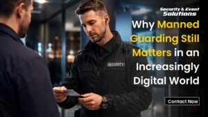 Manned Guarding Still Matters